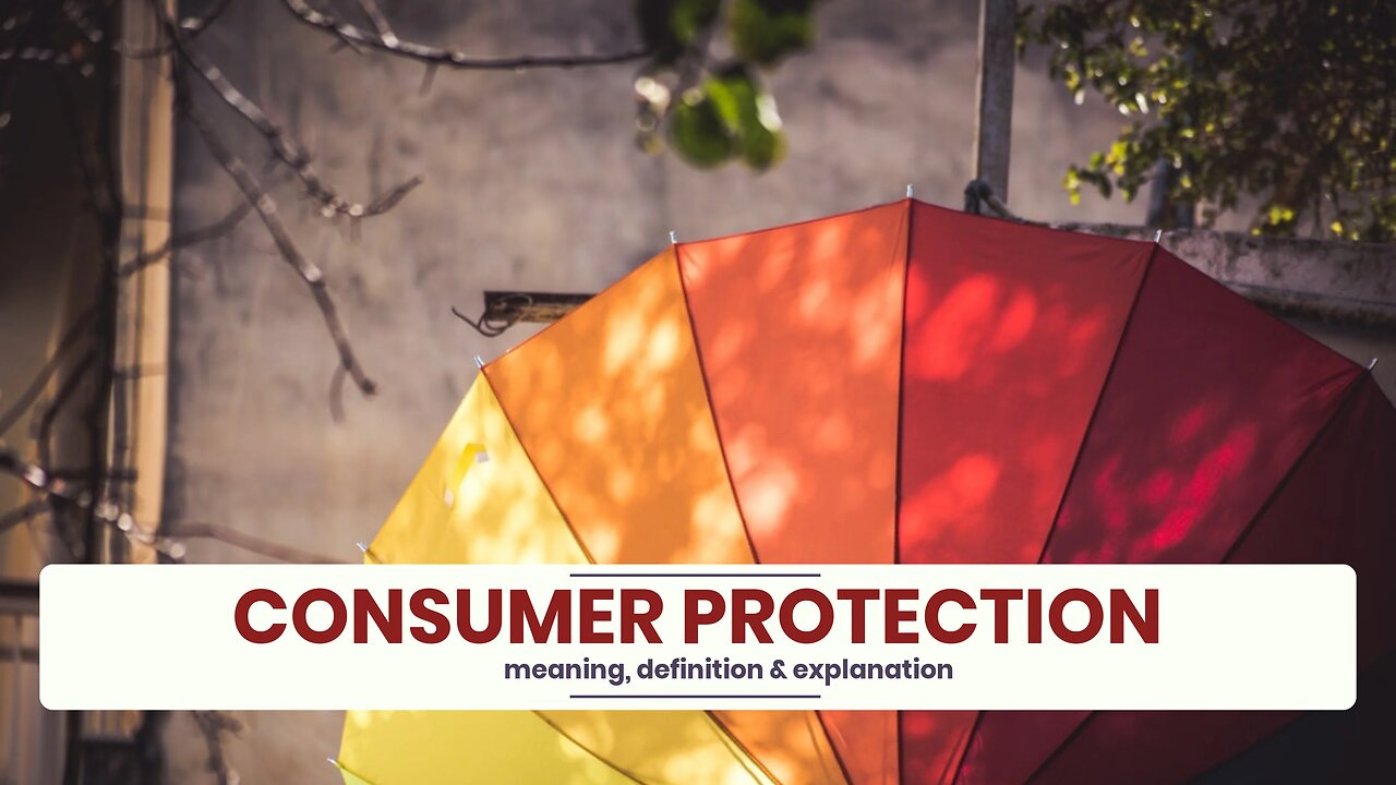 What is CONSUMER PROTECTION?