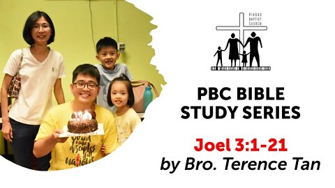 [300621] PBC Bible Study Series - Joel 3:1-21 by Bro. Terence Tan