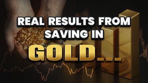 Real results from saving in gold...