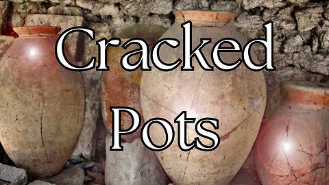 "Cracked Pots"