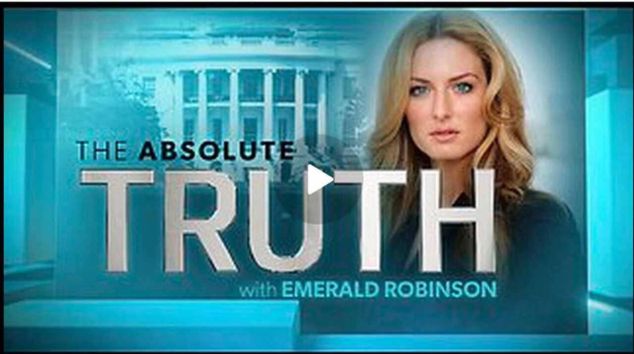 The Absolute Truth With Emerald Robinson January 25, 2024