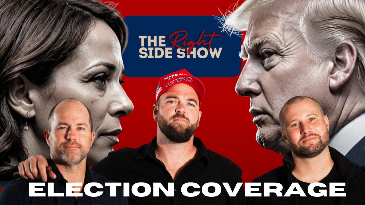 ELECTION COVERAGE - The Right Side Show