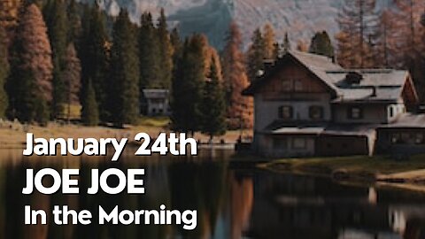Joe Joe in the Morning January 24th