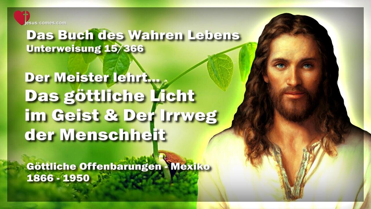 Das Göttliche Licht & Der Irrweg der Menschheit ❤️ Das Buch des wahren Lebens Unterweisung 15 / 366