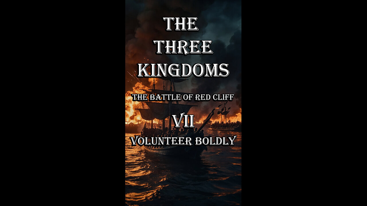 The Three Kingdoms: The Battle of Red Cliffs, Episode Seven: Volunteer boldly