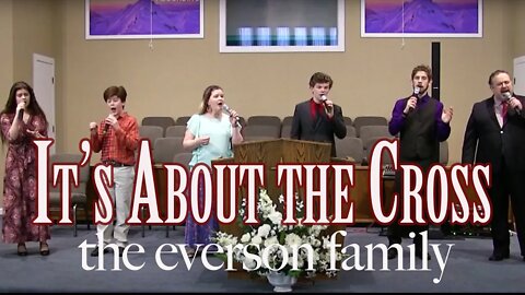 It's About the Cross | Ben Everson Family