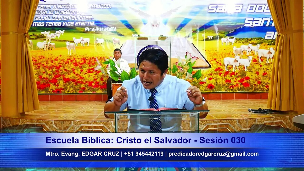 Escuela Bíblica: Cristo el Salvador - Sesión 030 - EVANGELISTA EDGAR CRUZ