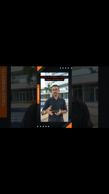 Qual o passo a passo para investir?