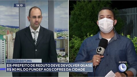 Decisão do TJMG: Ex-prefeito de reduto deve devolver quase R$ 90 mil do fundef aos cofres da cidade