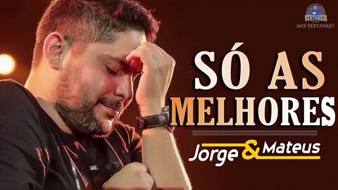 JORGE E MATEUS - SÓ AS MELHORES MUSICAS SERTANEJO UNIVERSITÁRIO