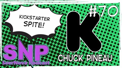 Kickstarter Spite-SeerNova Podcast-Episode 70 W/ Chuck Pineau