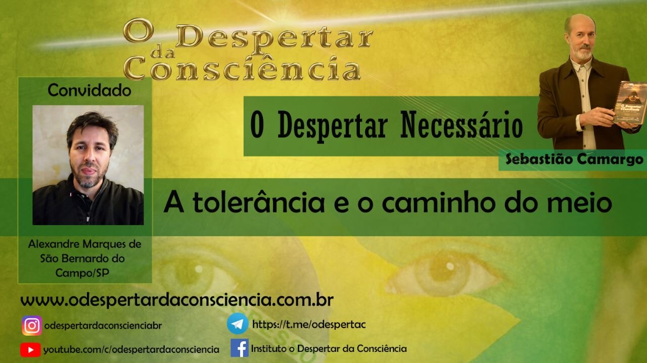 TOLERÂNCIA E O CAMINHO DO MEIO - O DESPERTAR NECESSÁRIO