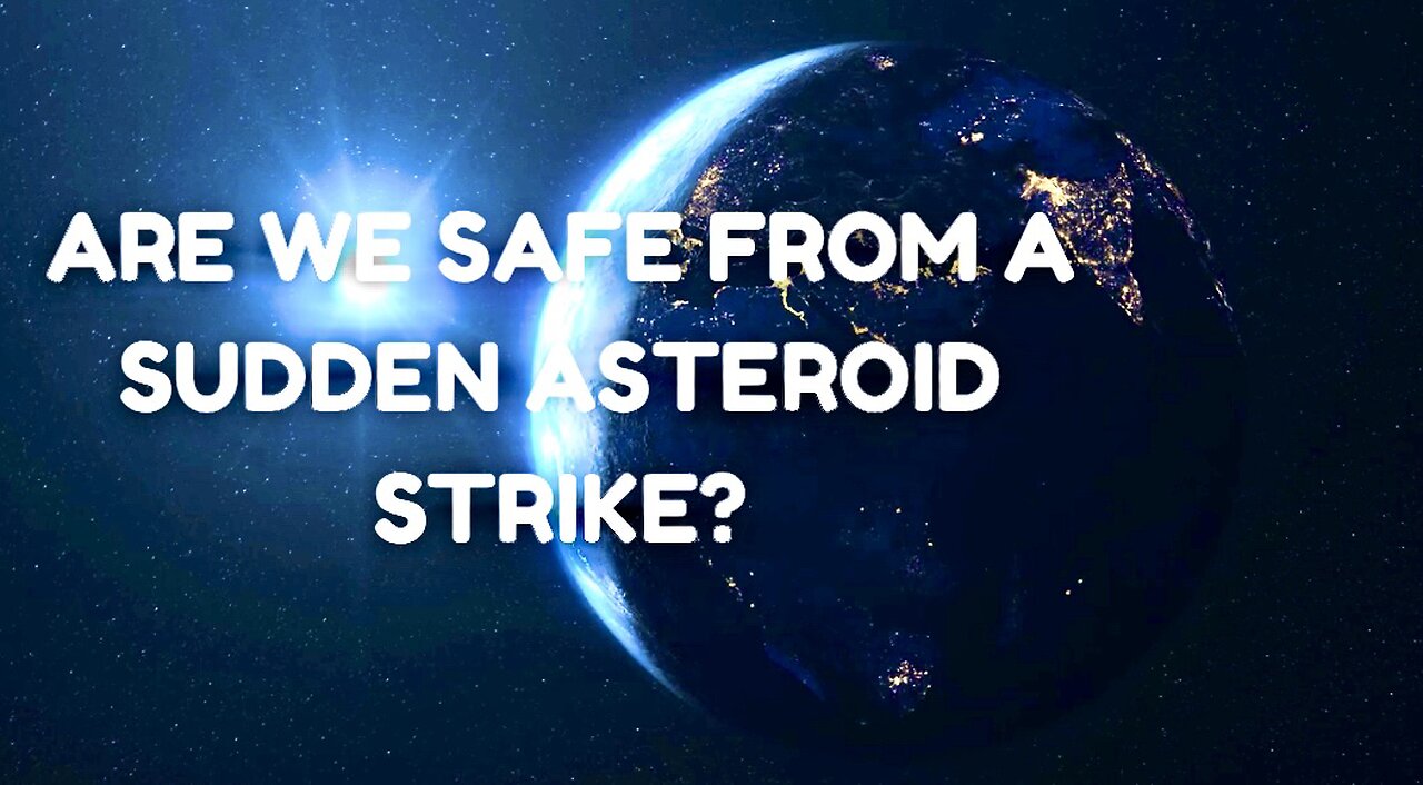 Are we safe from a sudden asteroid strike? No, says India's first meteor scientist