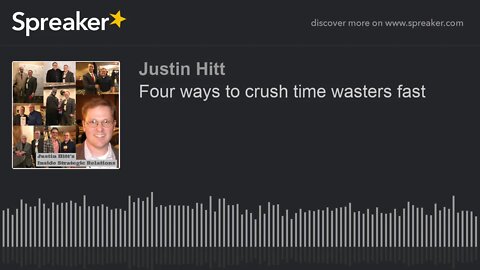 Four ways to crush time wasters fast