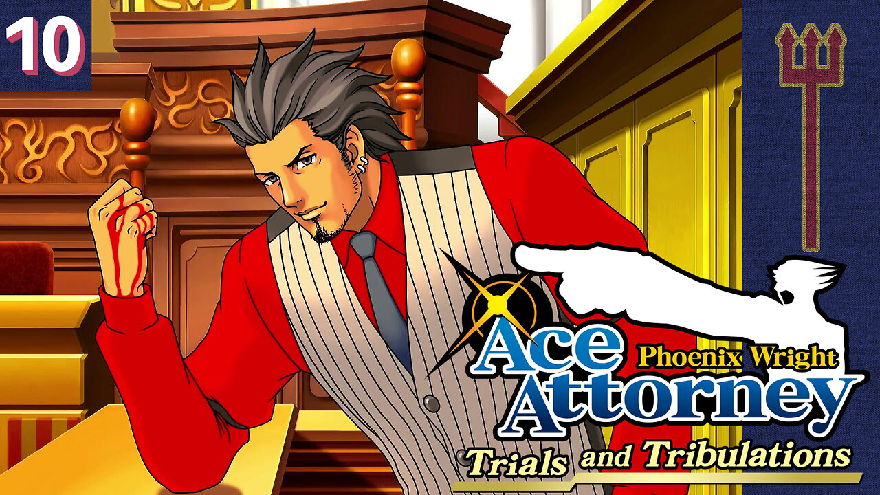 Phoenix Wright: Ace Attorney - Trials and Tribulations Part 10