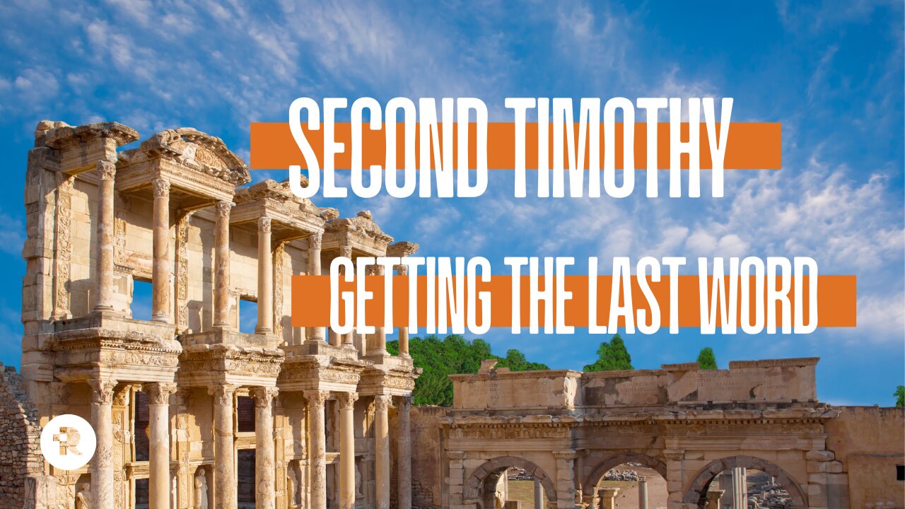 II Timothy - Getting the Last Word