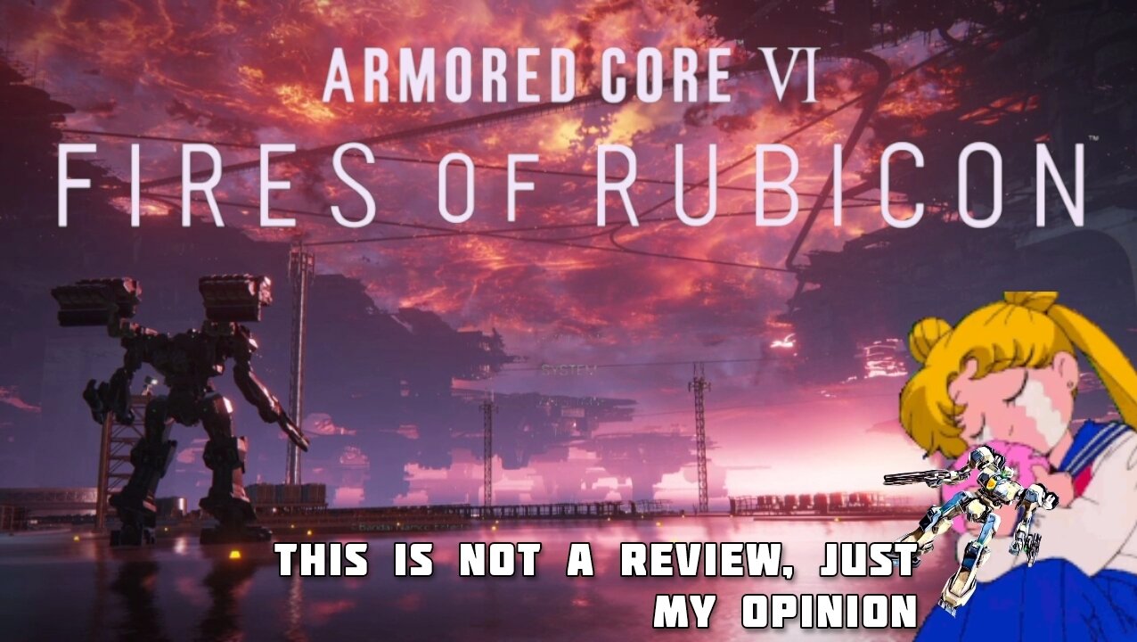 ARMORED CORE VI Fires of Rubicon: its a good game in my opinion