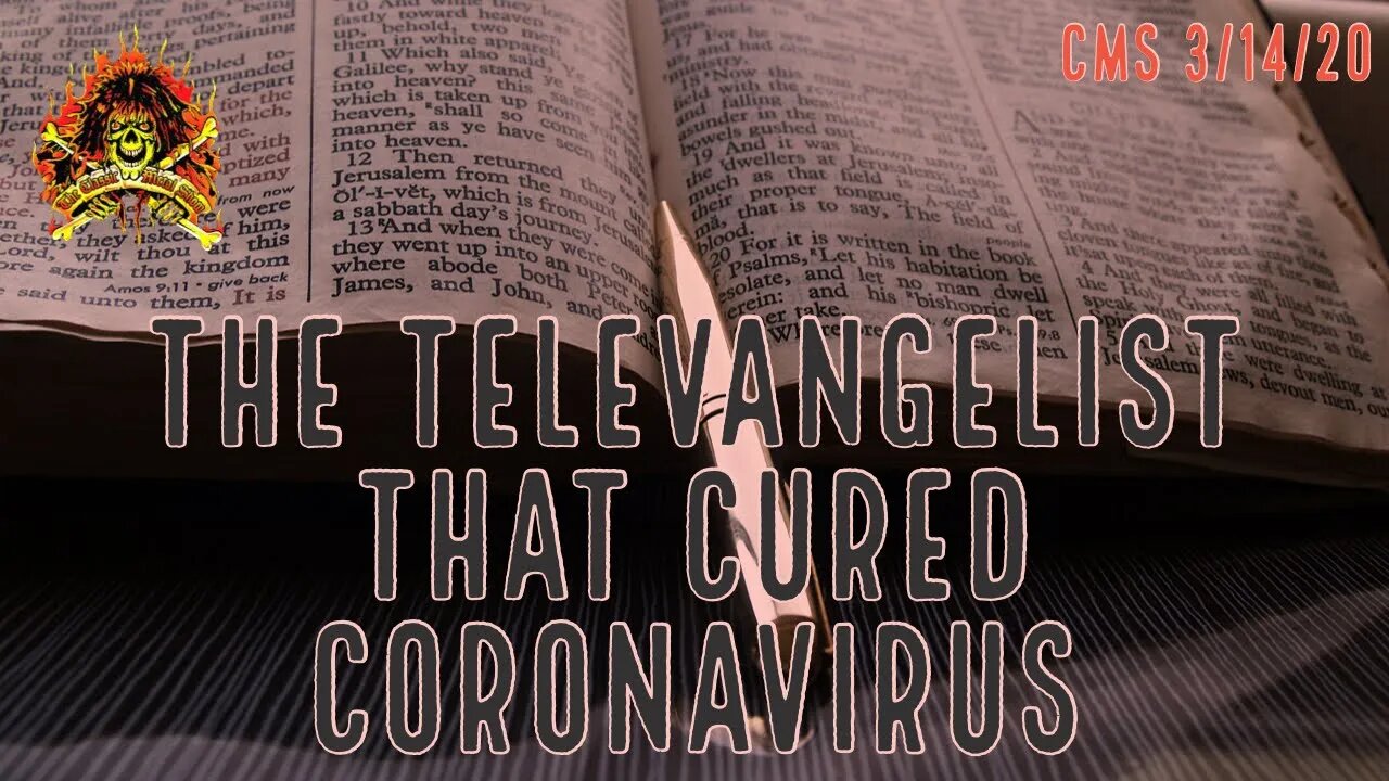 CMS HIGHLIGHT - The Televangelist That Cured The Coronavirus - 3/14/20