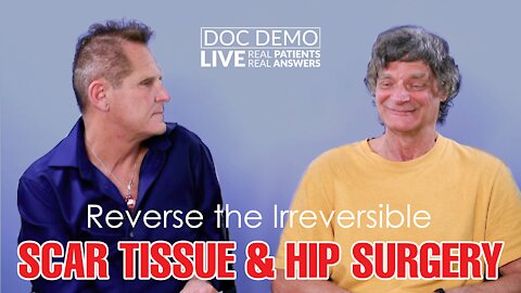 Doc Demo LIVE - Scar Tissue & Hip Surgery - Reverse The Irreversible