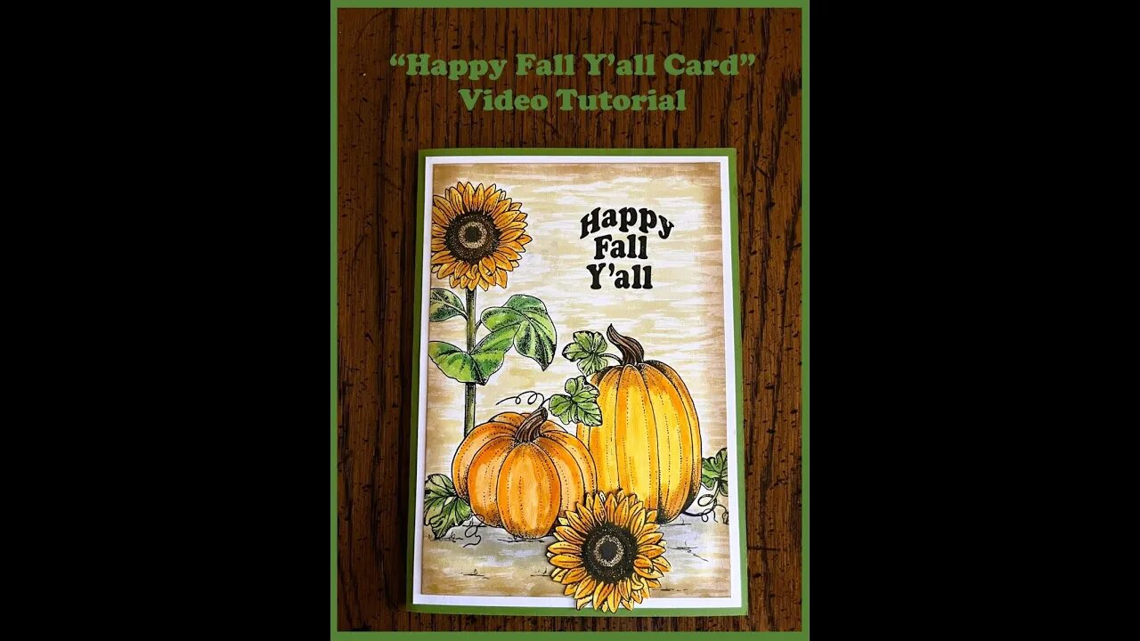 "Happy Fall Y'all Card" Video Tutorial