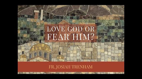 Love God or Fear Him?