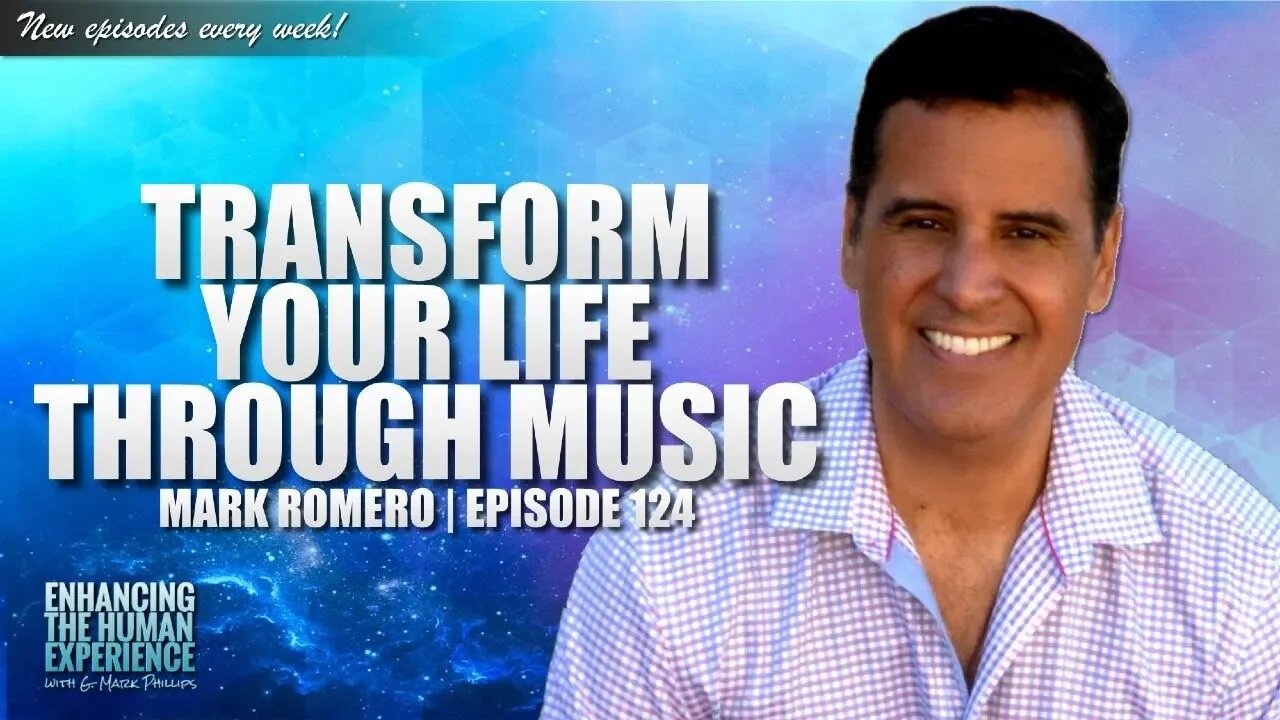 Transform Your Life Through The Power Of Music With Mark Romero | ETHX 124