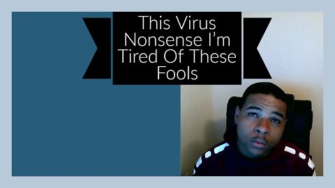 Bill Gates/The Virus/They Trying To Kill Us I'm Tired Of This Nonsense