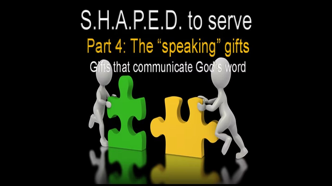 S.H.A.P.E.D. to serve - Part 4 - The Speaking Gifts - 5/7/2023 - with Pastor Dan Fisher