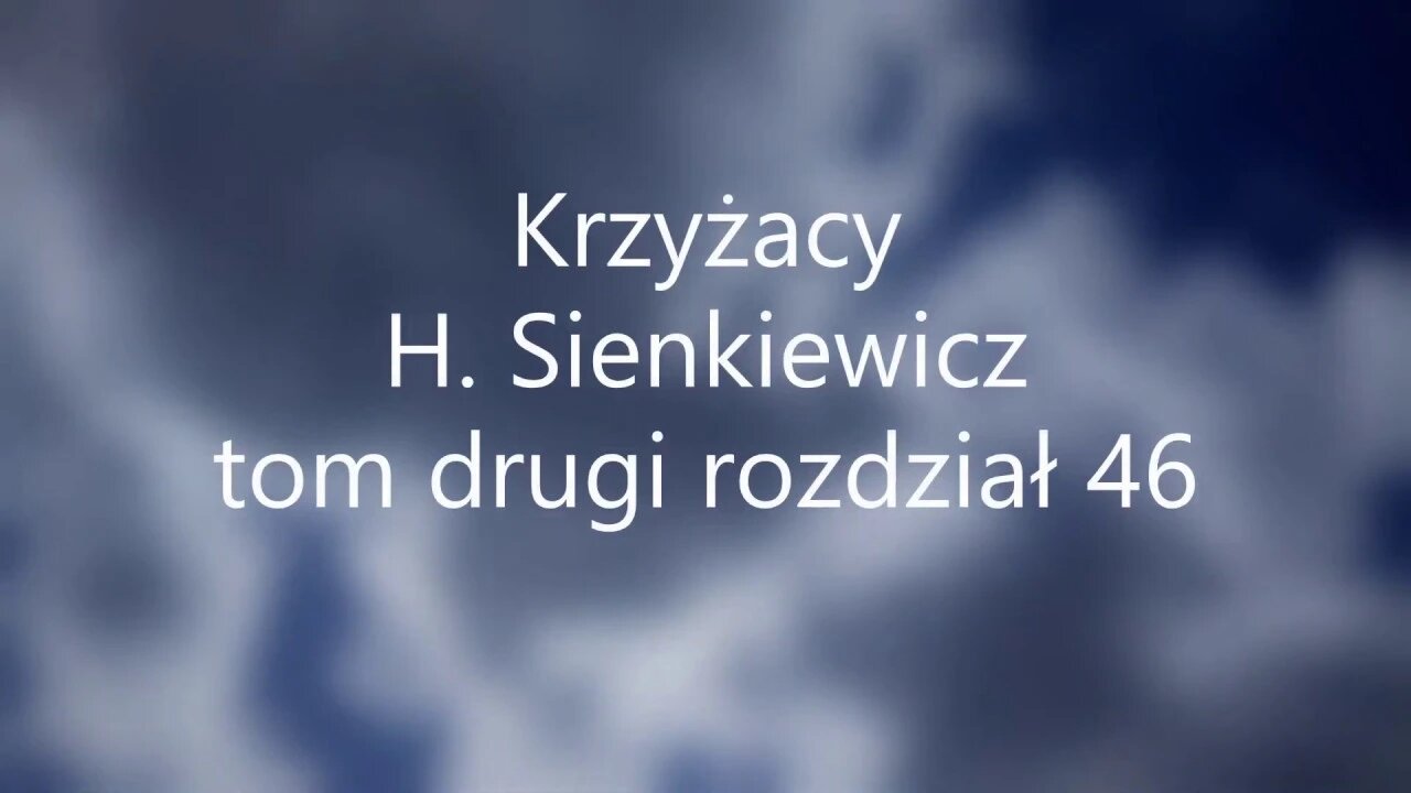 Krzyżacy -H.Sienkiewicz tom drugi rozdział 46 audiobook