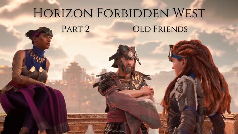 Horizon Forbidden West Part 2 : Old Friends