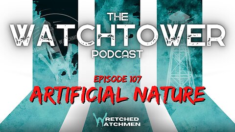 The Watchtower 5/27/23: Artificial Nature