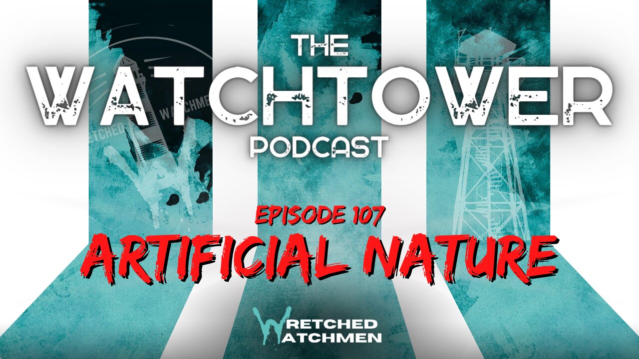 The Watchtower 5/27/23: Artificial Nature