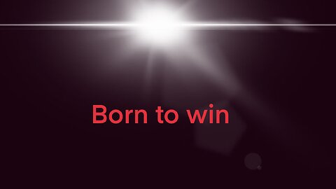 Born to win at life