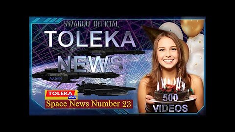 Space News numéro 23 du 11 mai 2024, Spéciale 500 Vidéos . 🎂 Mari -16 years old 🎉