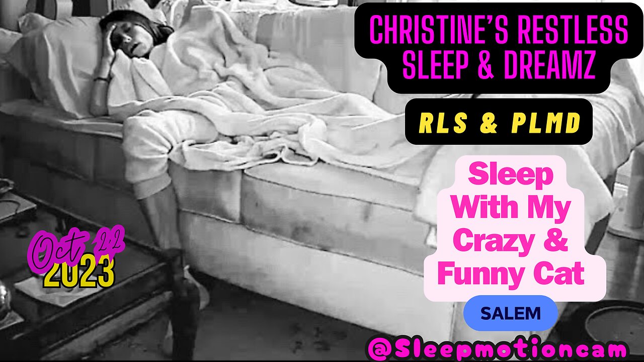 🎥Restless Sleep 😴 (Sleep With My Crazy & Funny Cat Salem!) Oct 22, 2023 (PLMD)