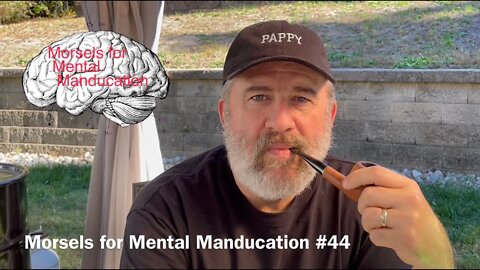 Morsels for Mental Manducation #44