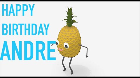 Happy Birthday ANDRE! - PINEAPPLE Birthday Song