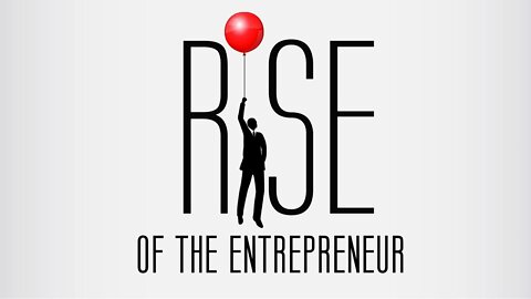 RISE OF THE ENTREPRENEUR