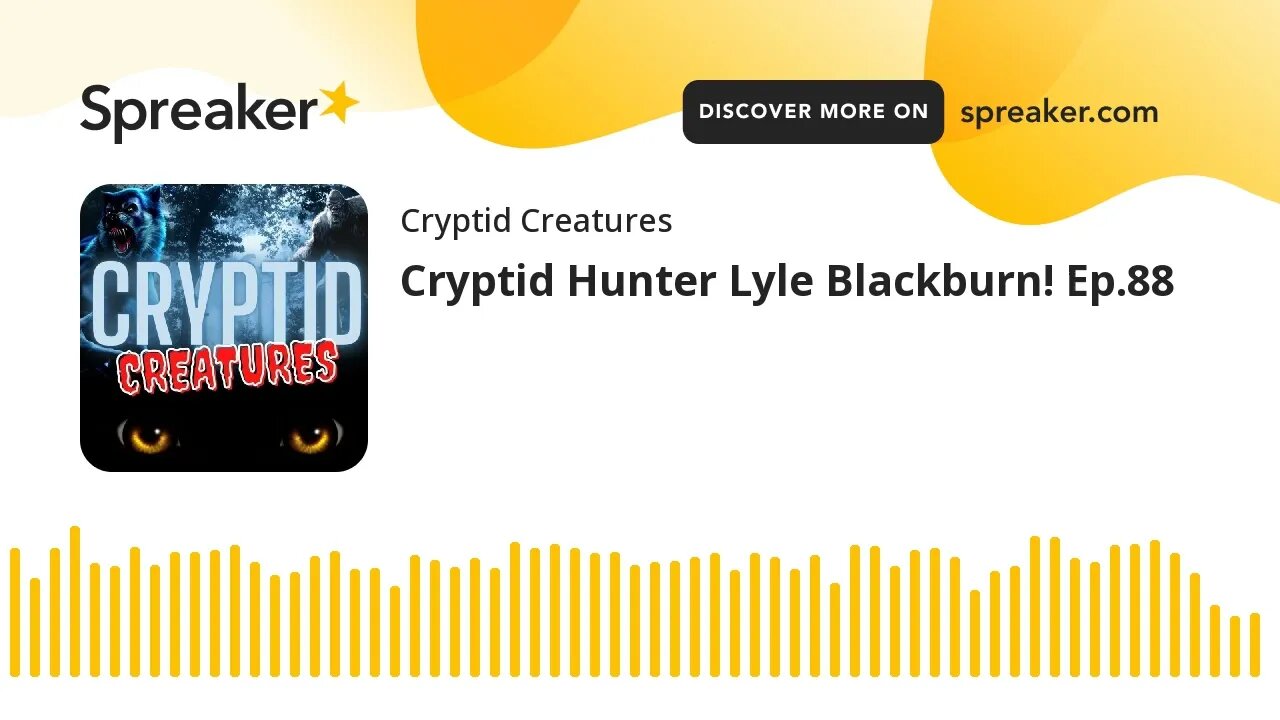 Cryptid Hunter Lyle Blackburn! Ep.88