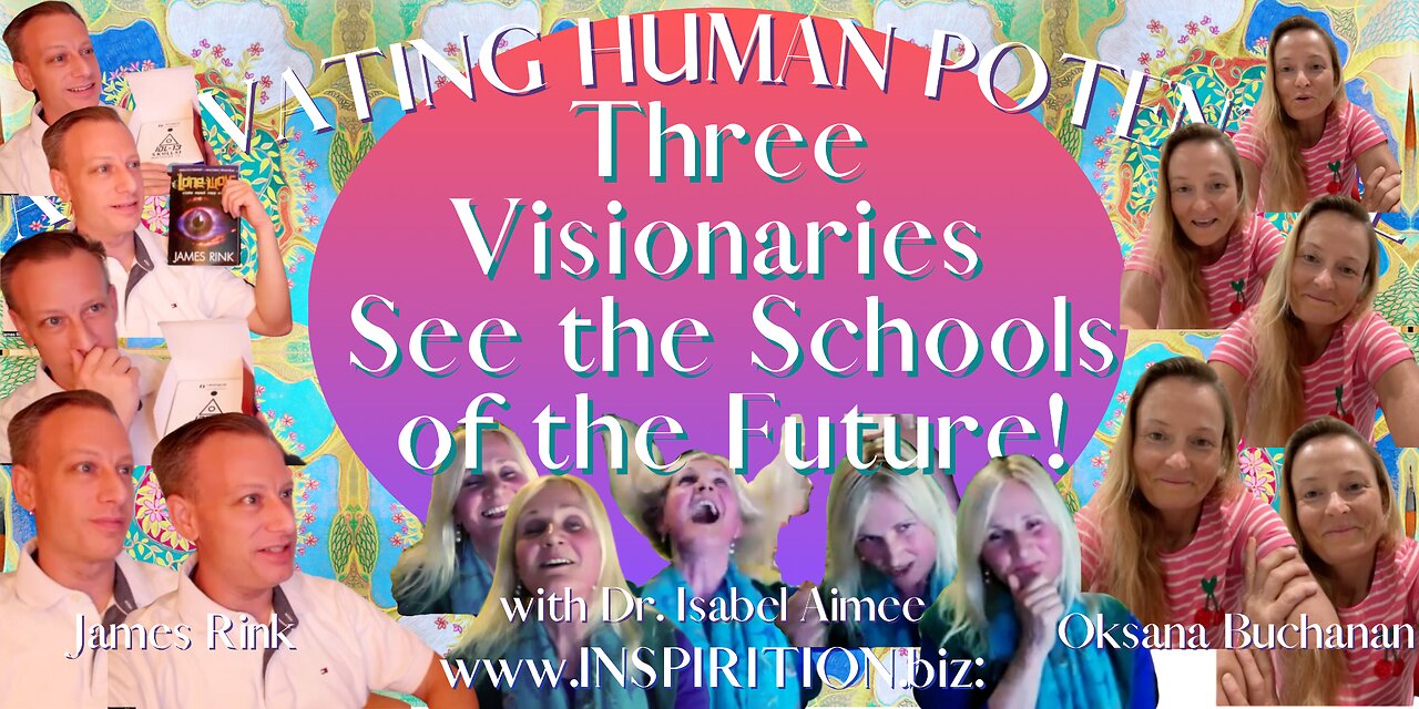 Three Visionaries See the Schools of the Future! James Rink & Oksana Buchanan talk