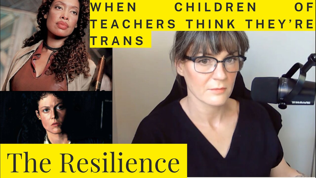 When teachers have kids who think they're trans - The Resilience E08