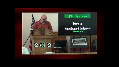 Love In Knowledge and Judgment (Philippians 1:9-11) 2 of 2