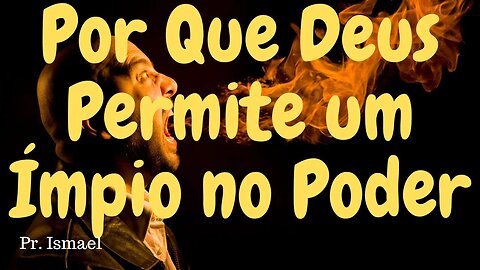 Quando Deus Permite Um Impio no Poder (Minuto 00:32:29) @pastorismaelCN