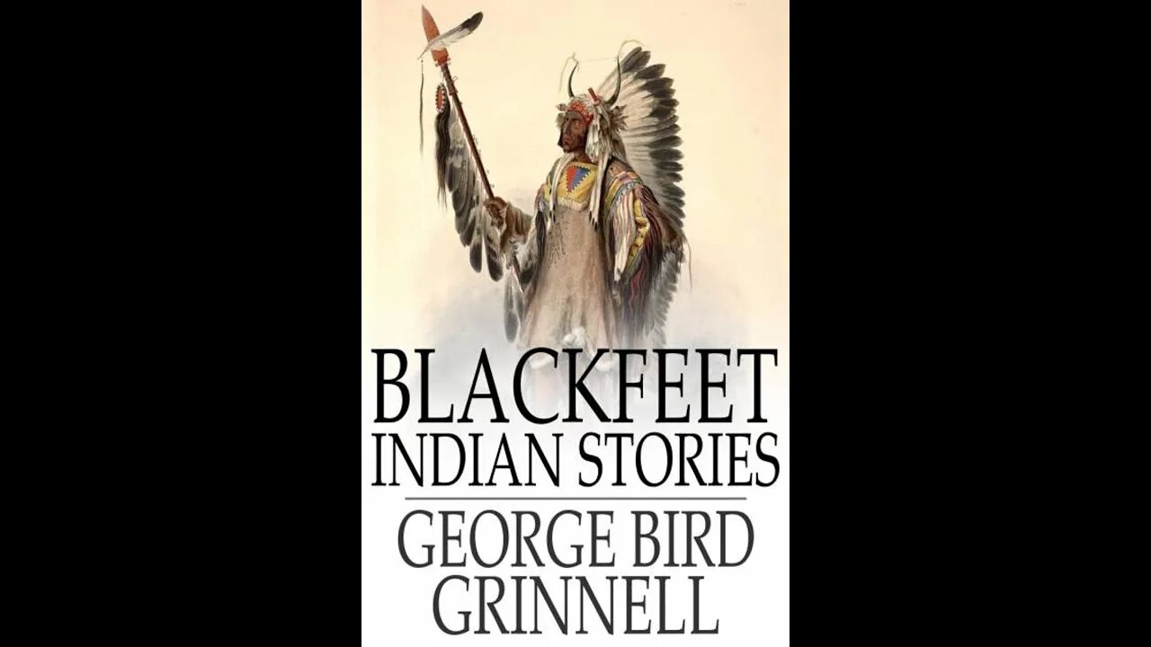 Blackfeet Indian Stories by George B. Grinnell - Audiobook