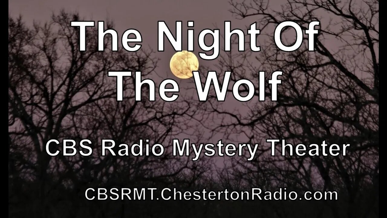 The Night Of The Wolf - CBS Radio Mystery Theater