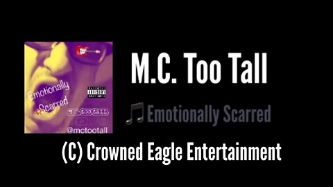 M.C. Too Tall - “Emotionally Scarred”