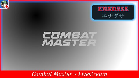 Combat Master - Livestream