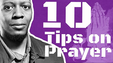 10 Practical Tips About Prayer