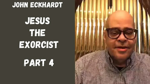 John Eckhardt-Jesus The Exorcist Part 4 (January 7)