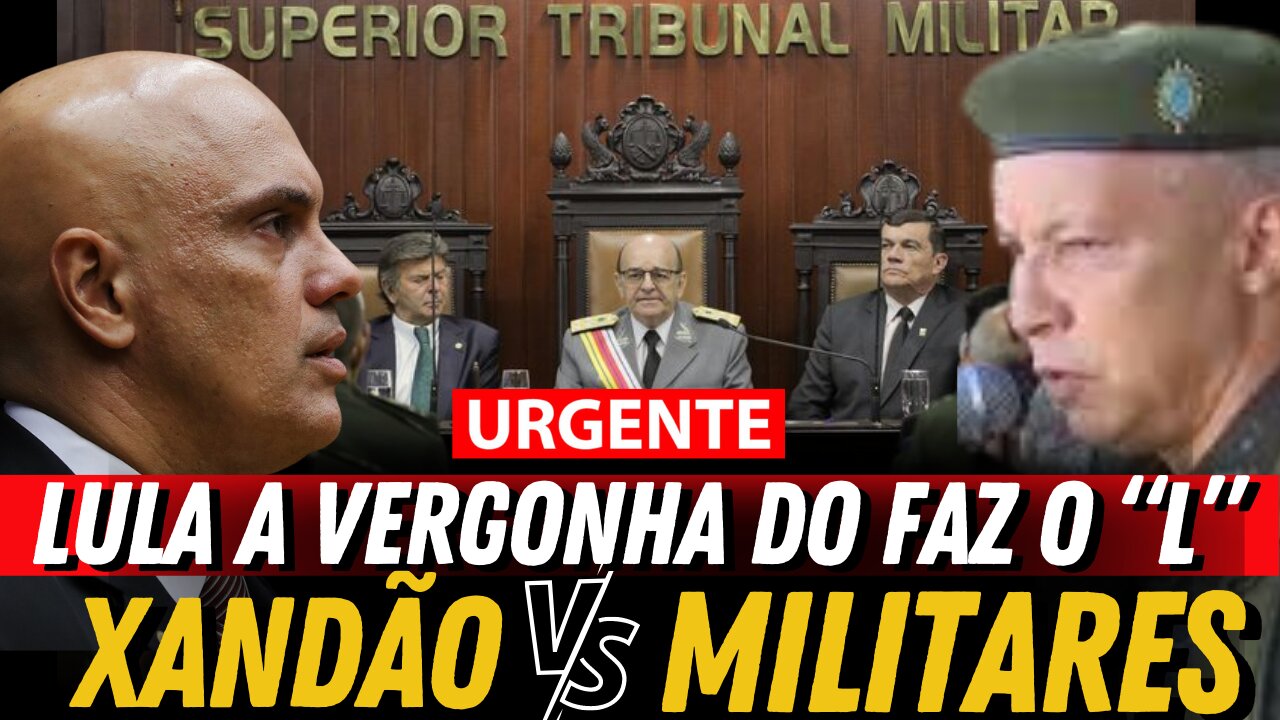 XANDÃO FOI PRA CIMA DOS MILITARES LULA A VERGONHA DO FAZ O “L”